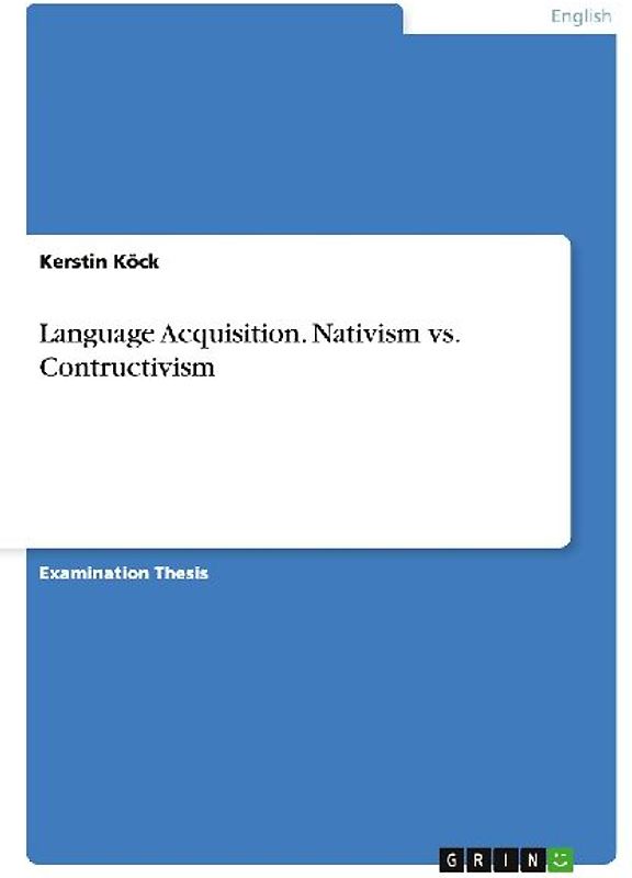 Language Acquisition. Nativism vs. Contructivism