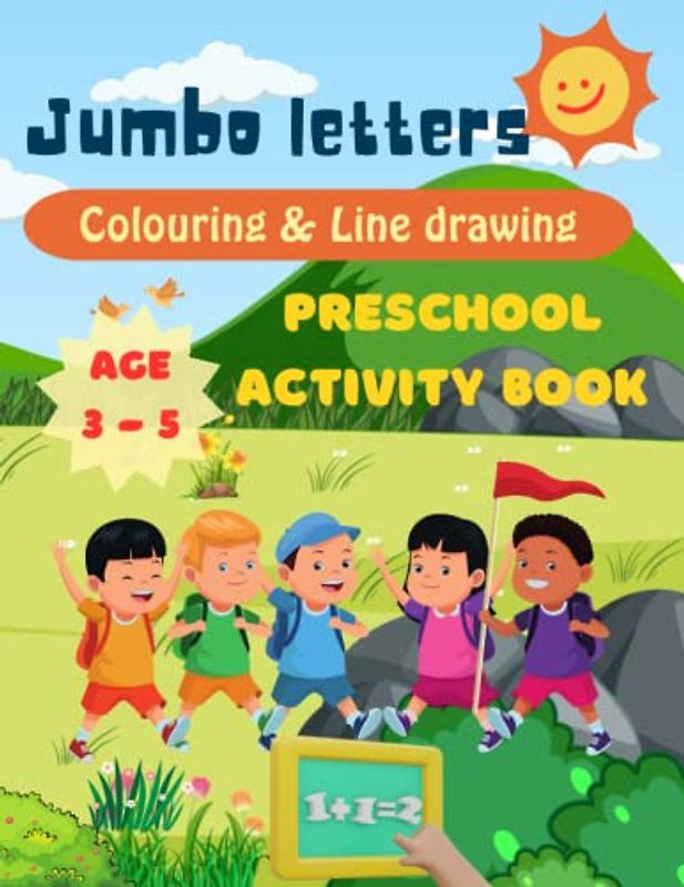 Jumbo Letters, Coloring & Line drawing, Preschool Activity Book for Kids age 3 - 5: ABC Letters Learning about Writing Alphabet, Numbers and Line ... Activity Book For Preschoolers, Kindergartens