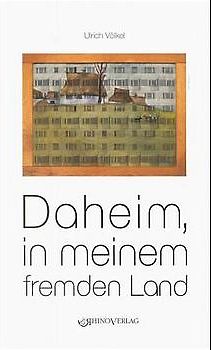 Daheim, in meinem fremden Land