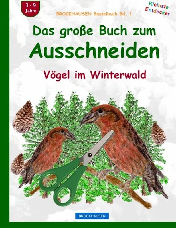 BROCKHAUSEN Bastelbuch Bd. 1: Das grosse Buch zum Ausschneiden: Vögel im Winterwald