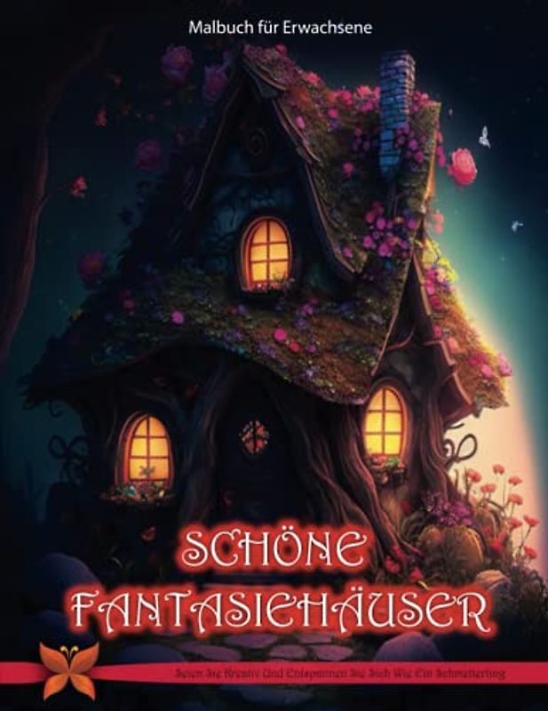 Schöne Fantasiehäuser: Entdecken Sie eine niedliche Sammlung magischer Häuser für Feen und Elfen mit wunderschönen Blumen | Schmetterlinge und mehr!