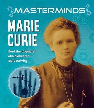 Masterminds: Marie Curie