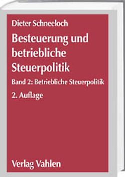 Besteuerung und betriebliche Steuerpolitik  Bd. 2: Betriebliche Steuerpolitik