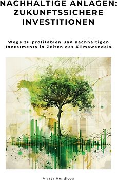 Nachhaltige Anlagen: Zukunftssichere Investitionen