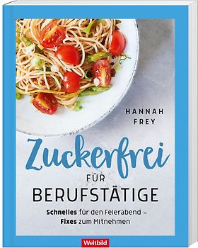 Zuckerfrei für Berufstätige