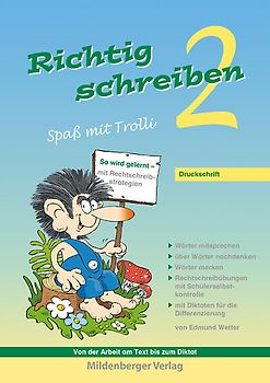 Richtig schreiben – Spaß mit Trolli, 2. Schuljahr, Druckschrift. Rechtschreibübungen mit Schülerselbstkontrolle