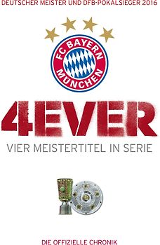 FC Bayern München: 4ever – Vier Meistertitel in Serie