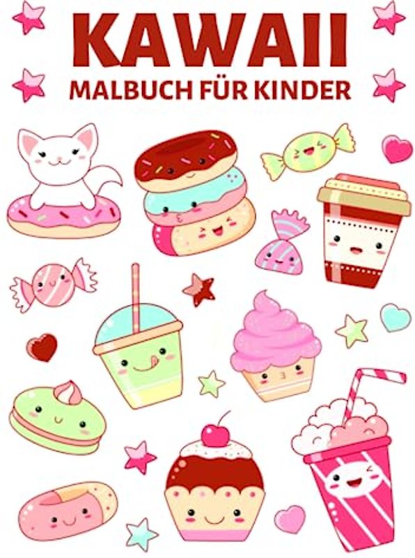 Kawaii Malbuch für Kinder: Niedliche und einfache Malvorlagen mit Kawaii-Tieren, Süßigkeiten, Essen, Wolken ... und mehr für alle Altersgruppen.