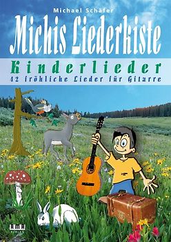 Michis Liederkiste: Kinderlieder für Gitarre