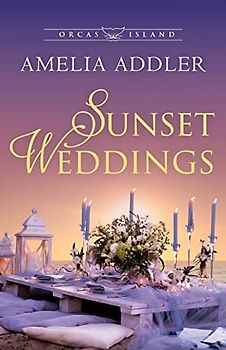 Sunset Weddings (Orcas Island, Band 4)
