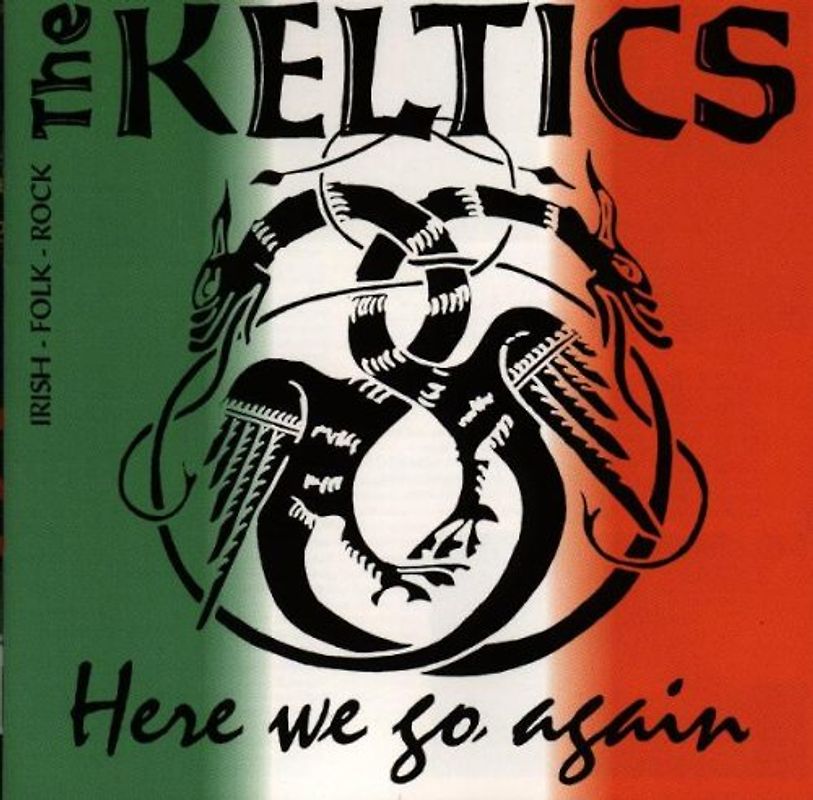 the Keltics - Here We Go Again