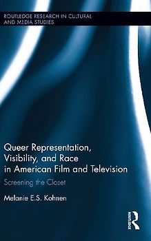 Queer Representation, Visibility, and Race in American Film and Television