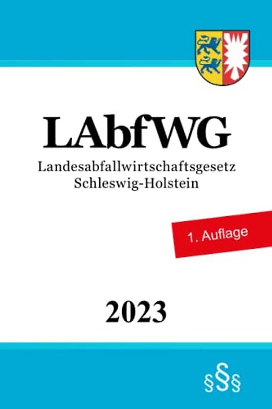 Landesabfallwirtschaftsgesetz Schleswig-Holstein - LAbfWG