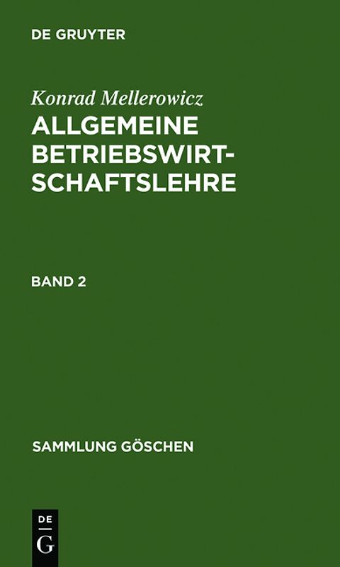 Konrad Mellerowicz: Allgemeine Betriebswirtschaftslehre / Konrad Mellerowicz: Allgemeine Betriebswirtschaftslehre. Band 2