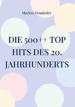 Die 500++ Top Hits des 20. Jahrhunderts