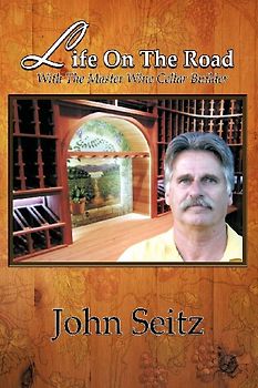 Life on the Road with the Master Wine Cellar Builder