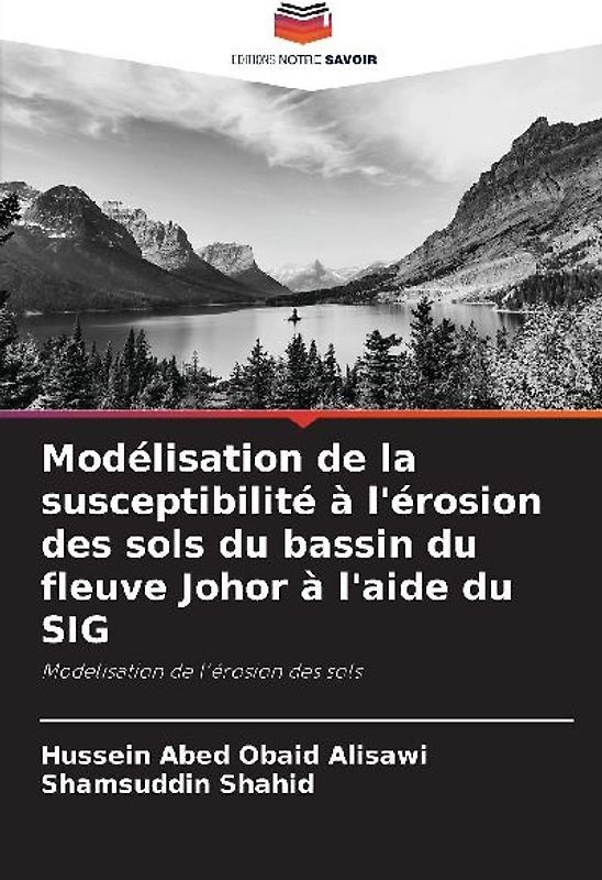 Modélisation de la susceptibilité à l'érosion des sols du bassin du fleuve Johor à l'aide du SIG
