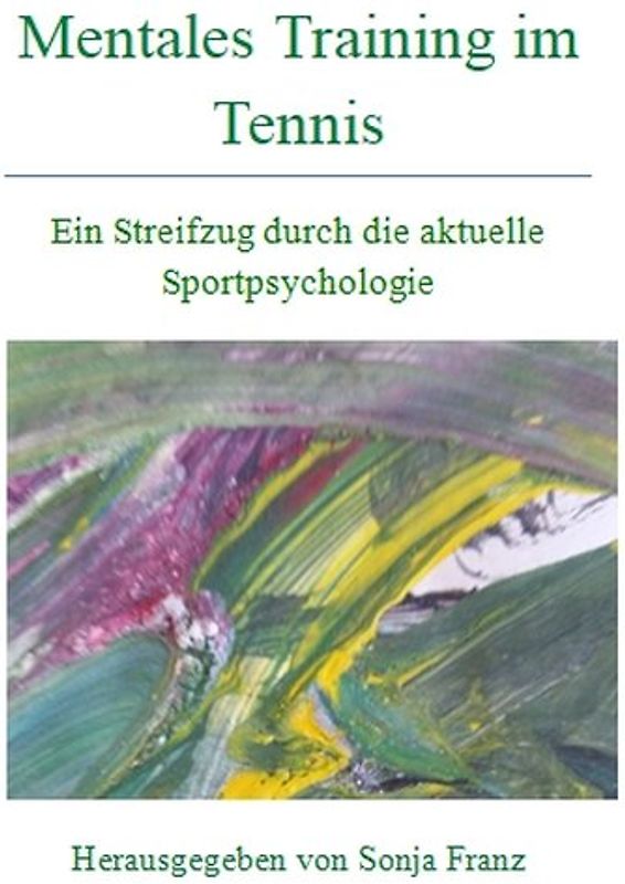 Mentales Training im Tennis - Ein Streifzug durch die aktuelle Sportpsychologie