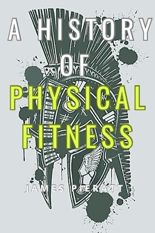 A History of Physical Fitness