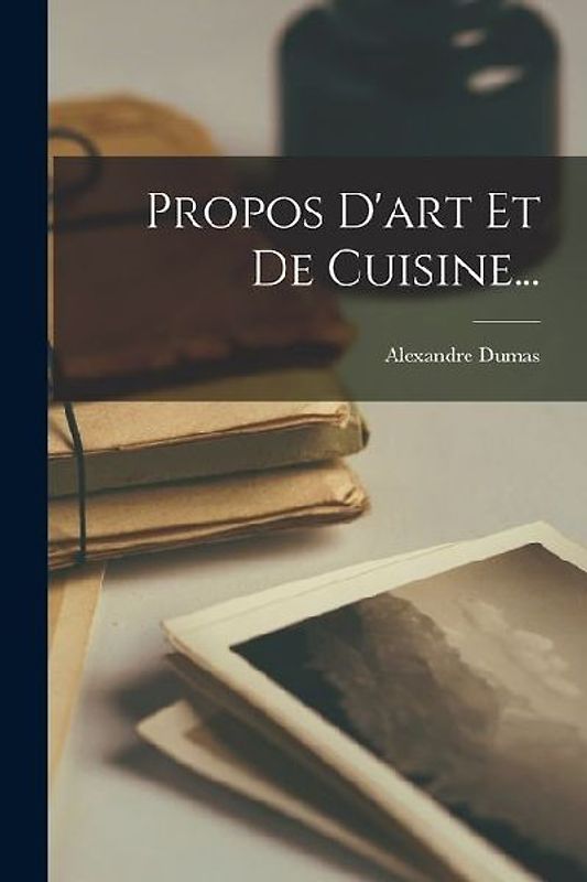 Propos D'art Et De Cuisine...