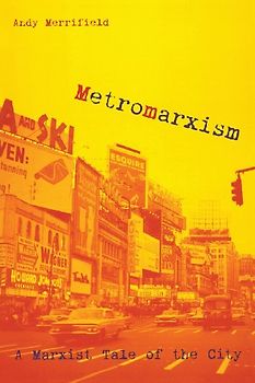 Metromarxism: A Marxist Tale of the City
