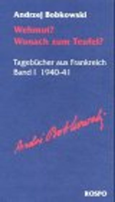 Wehmut? Wonach zum Teufel?. Tagebücher aus Frankreich. Band I 1940-41
