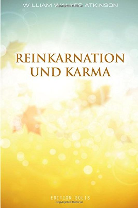 Reinkarnation und Karma - Atkinson, William Walker
