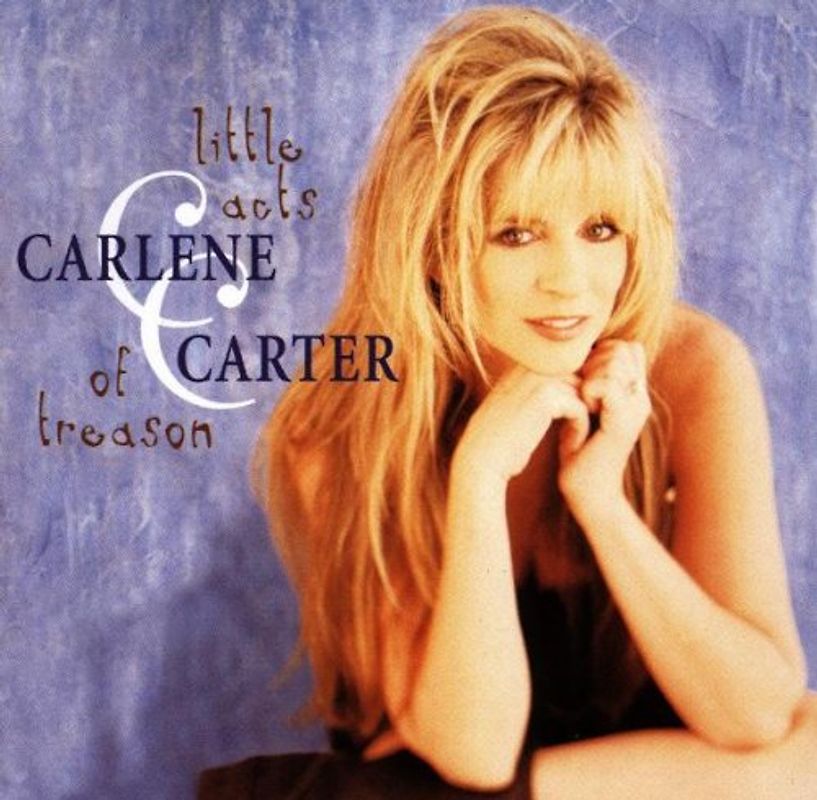 Carlene Carter - Little Acts of Treason