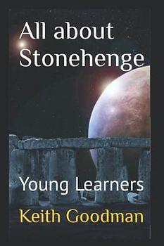 All about Stonehenge: Young Learners