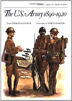 Men-at-Arms Series: The US Army 1890-1920 - Philip Katcher [Auflage 2002]