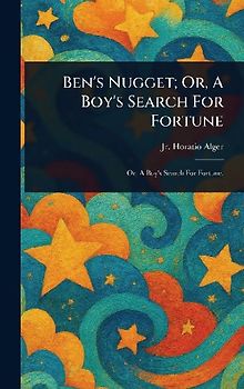 Ben's Nugget; Or, A Boy's Search For Fortune