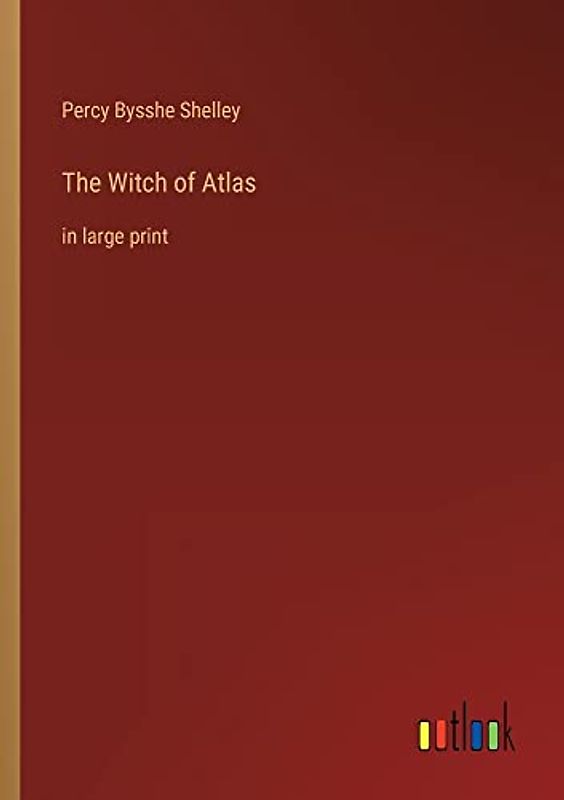 The Witch of Atlas: in large print