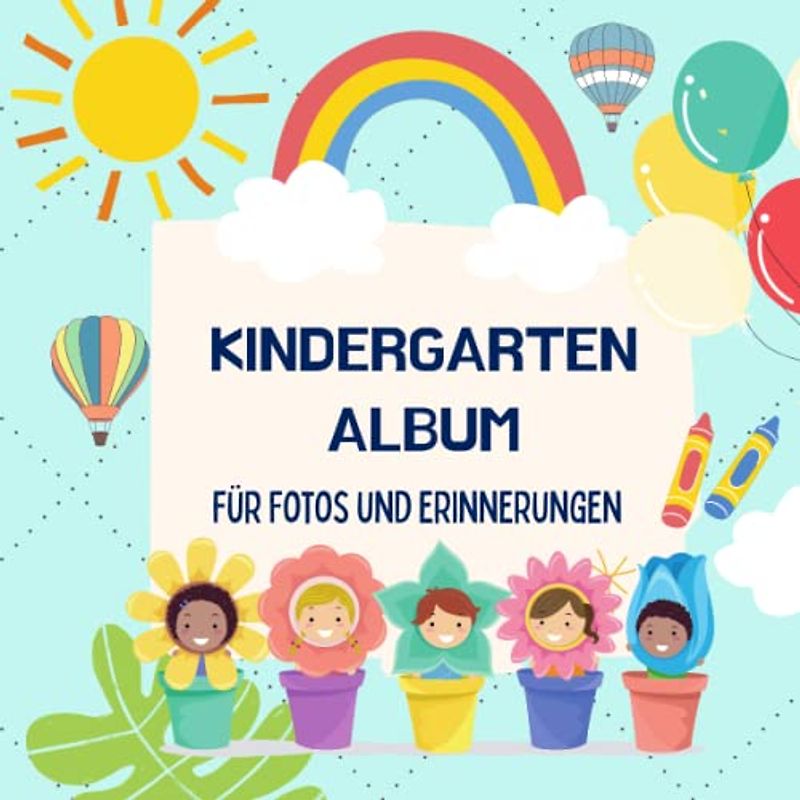 Kindergarten Album für Fotos und Erinnerungen: Ein Erinnerungsalbum mit viel Platz für eigene Fotos und Notizen | farbige Gestaltung | Format 21 x 21 cm | glänzendes Softcover