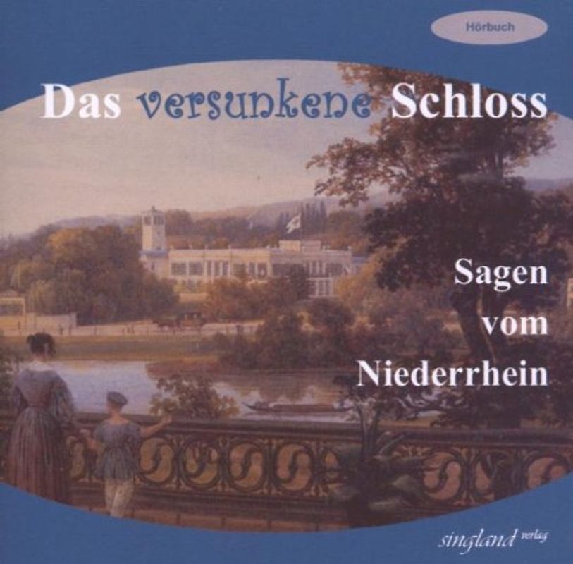 Das versunkene Schloss, Sagen vom Niederrhein, Hörbuch