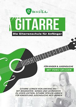 Die Anfänger Gitarrenschule für Kinder & Jugendliche