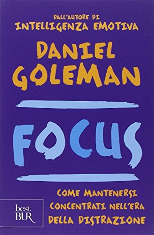 Focus. Come mantenersi concentrati nell'era della distrazione - Goleman, Daniel