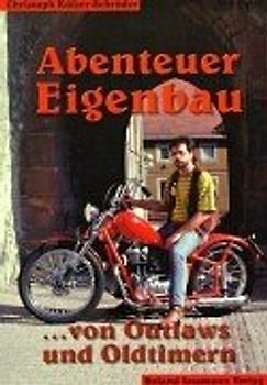Abenteuer Eigenbau. ... von Outlaws und Oldtimern