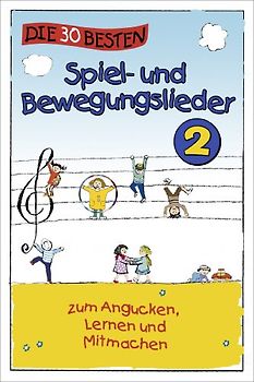 Die 30 besten Spiel- und Bewegungslieder 2 - Die DVD - zum Angucken, Lernen und Mitmachen DVD