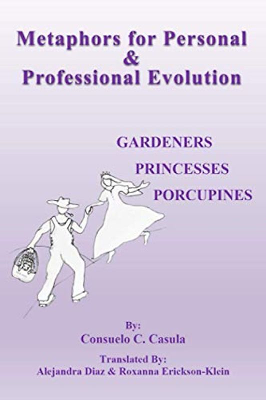 Metaphors for Personal & Professional Evolution: Gardeners, Princesses & Porcupines