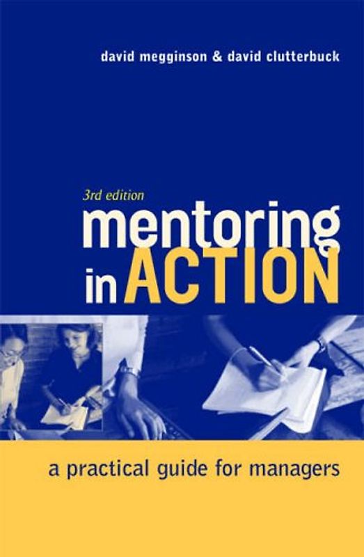 Mentoring in Action: A Practical Guide for Managers