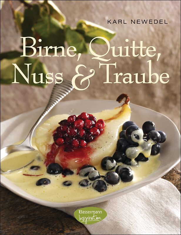 Birne, Quitte, Nuss & Traube. (Süße und pikante Rezepte)