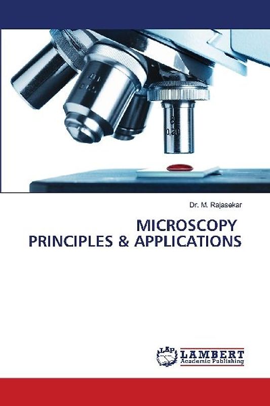 MICROSCOPY PRINCIPLES & APPLICATIONS