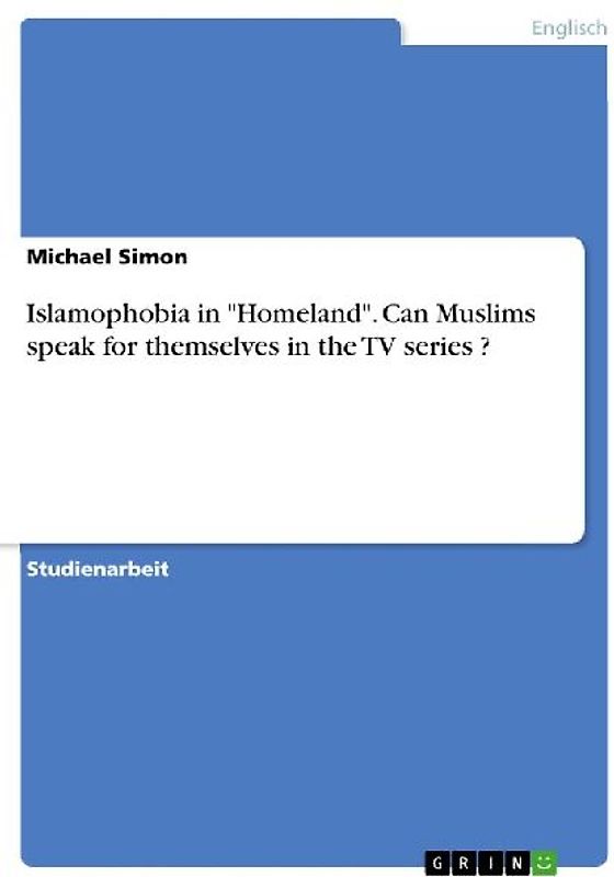 Islamophobia in "Homeland". Can Muslims speak for themselves in the TV series ?
