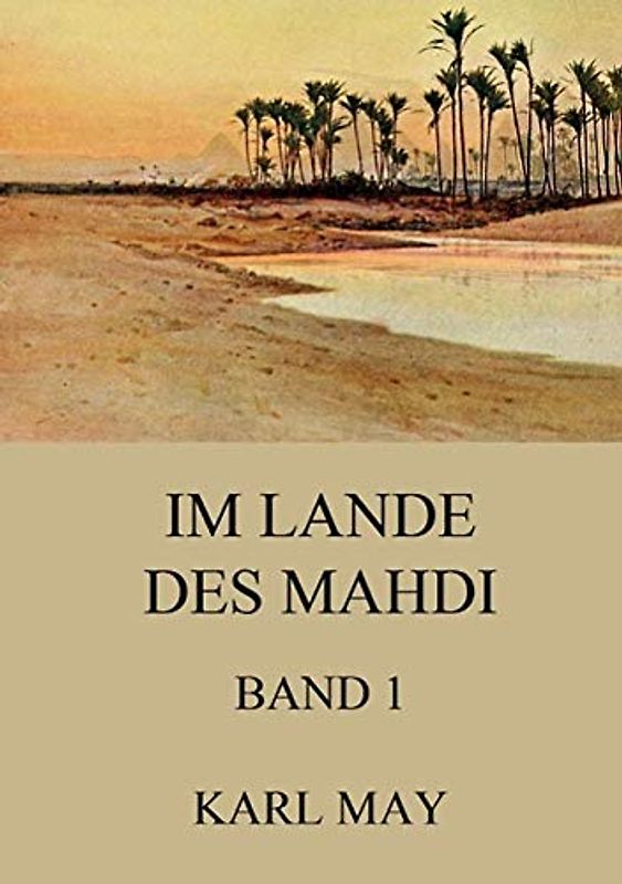 Im Lande des Mahdi, Band 1: Neue deutsche Rechtschreibung