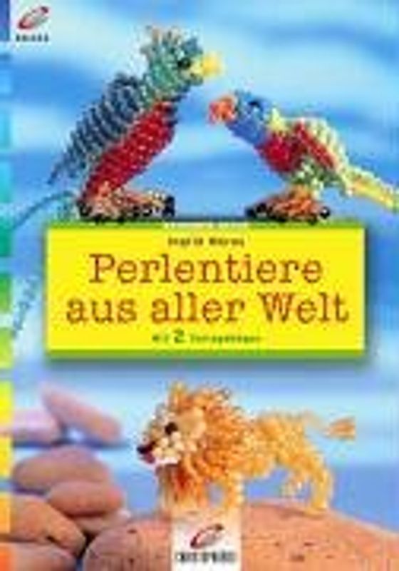 Perlentiere aus aller Welt. Mit 2 Vorlagebögen
