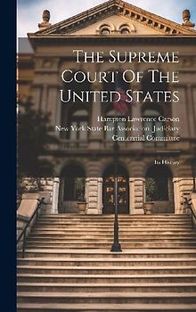 The Supreme Court Of The United States: Its History