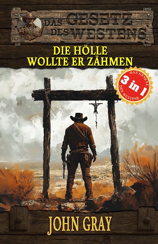 3 Western in 1: Die Hölle wollte er zähmen