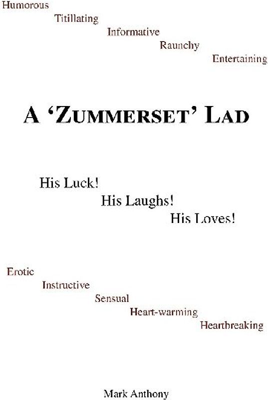 A Zummerset Lad. His Luck! His Laughs! His Loves!