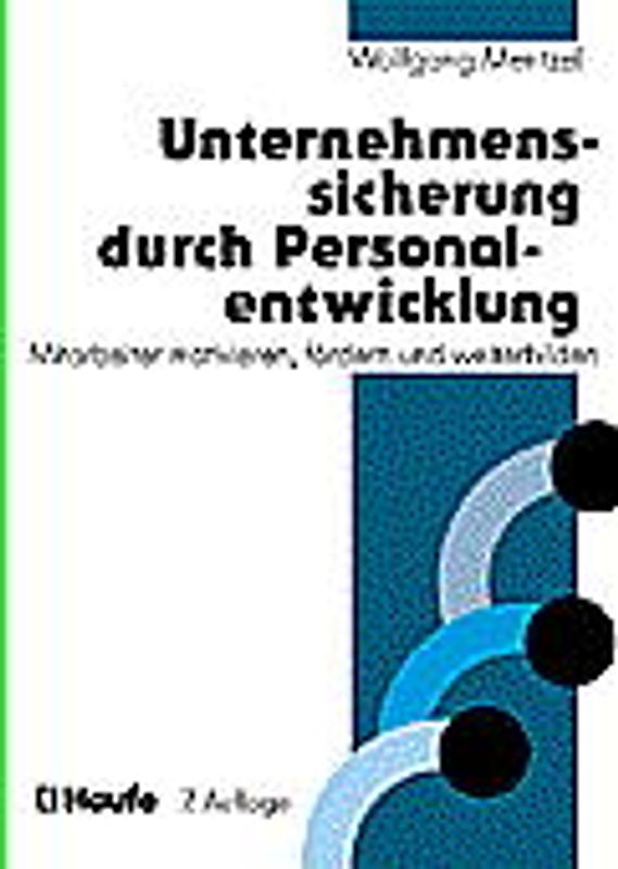 Unternehmenssicherung durch Personalentwicklung. Mitarbeiter motivieren, fördern und weiterbilden