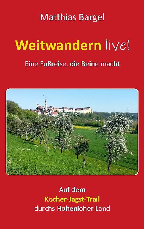 Weitwandern live! Eine Fußreise, die Beine macht